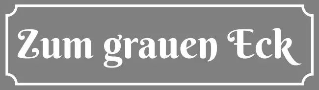 Strassen - Hausnummern Zum grauen Eck Bild